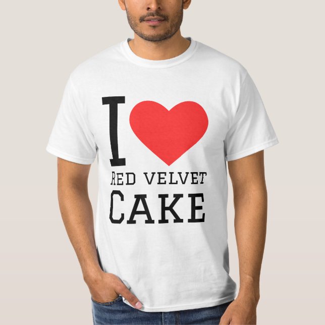 I love red velvet cake  T-Shirt (Front)