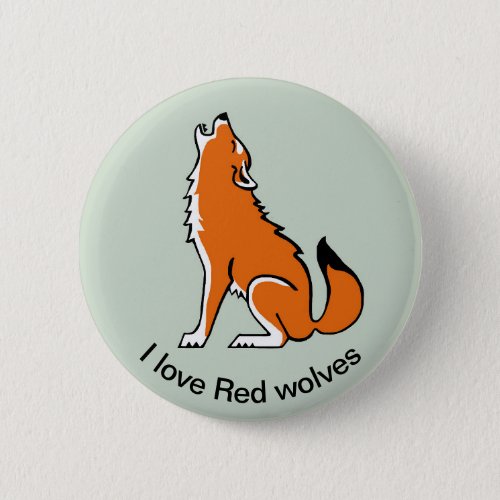 I love Red wolves _ Wildlife _ Animal _ green Button