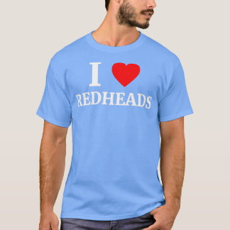 I Love Redheads Heart 1 T-Shirt