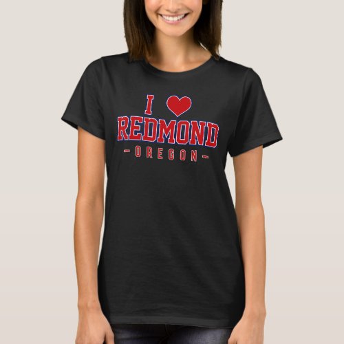 I Love Redmond Oregon T_Shirt