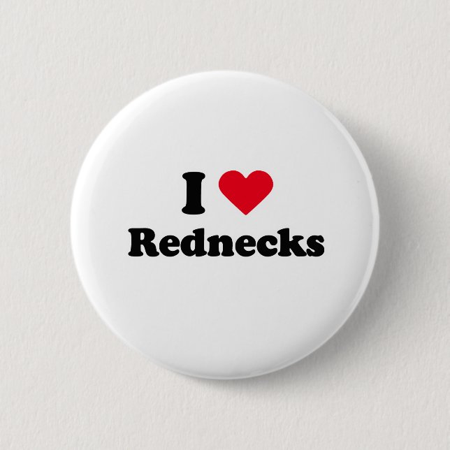 I love rednecks pinback button (Front)