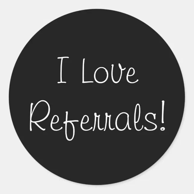 I Love Referrals! Classic Round Sticker (Front)