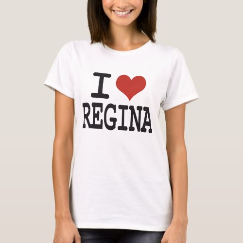 I love Regina T_Shirt