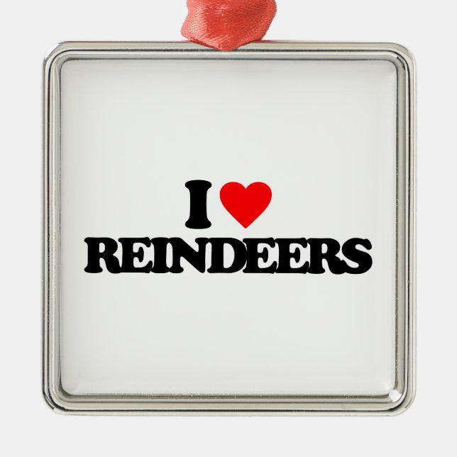 I LOVE REINDEERS METAL ORNAMENT (Front)