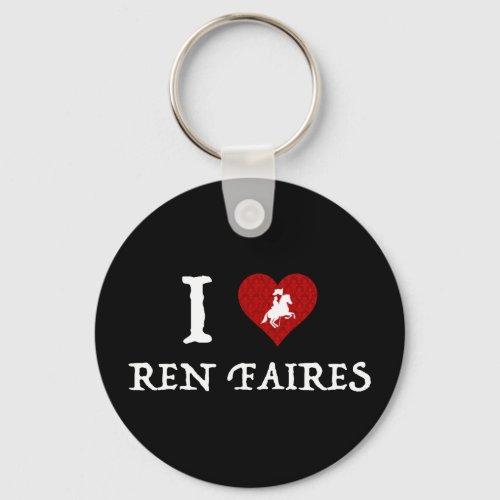 I Love Ren Faires Keychain