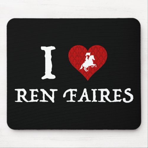 I Love Ren Faires Mouse Pad