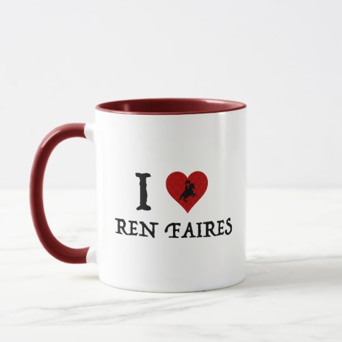 I Love Ren Faires Mug