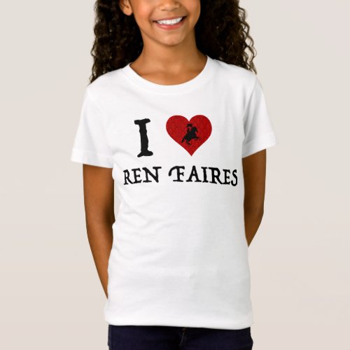 I Love Ren Faires T_Shirt