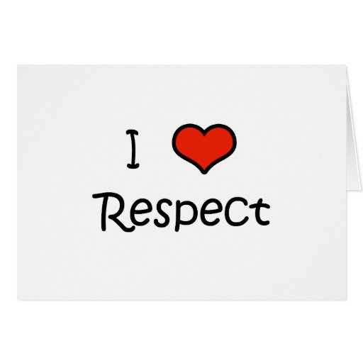 I Love Respect Greeting Card | Zazzle