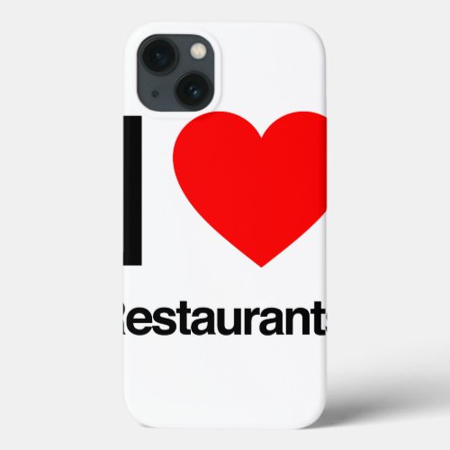 i love restaurants iPhone 13 case