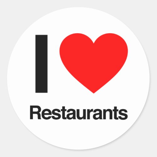 i love restaurants classic round sticker