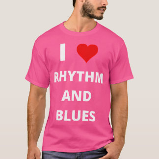 I Love Rhythm And Blues (Featuring A Red Heart) -  T-Shirt