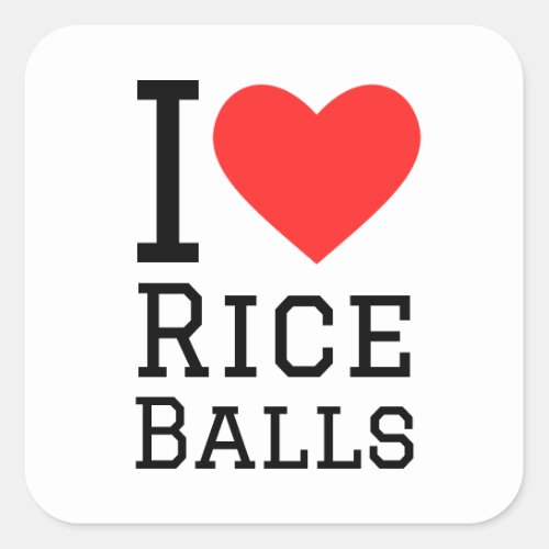 I love rice balls square sticker