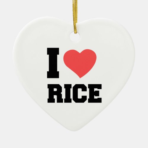 I LOVE RICE CERAMIC ORNAMENT