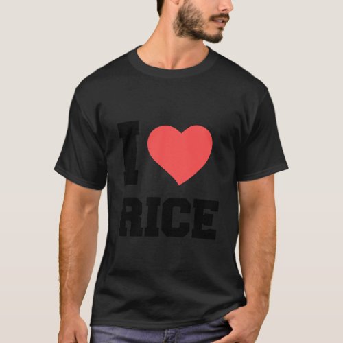 I LOVE RICE T_Shirt