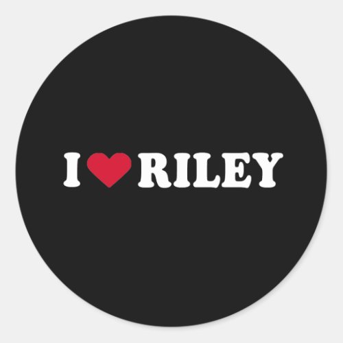 I LOVE RILEY CLASSIC ROUND STICKER