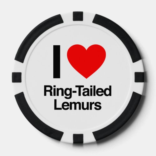 i love ring_tailed lemurs poker chips