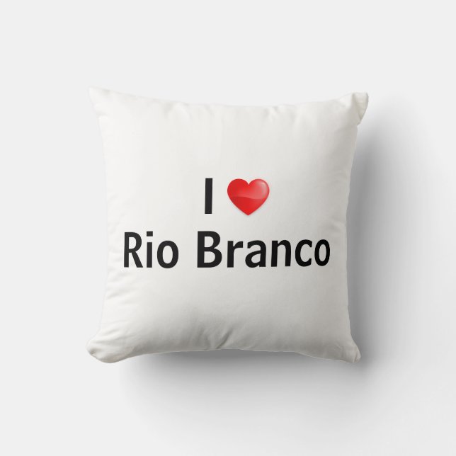 I love Rio Branco Throw Pillow (Front)
