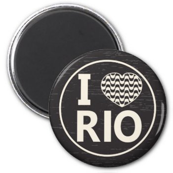 I Love Rio Magnet by escapefromreality at Zazzle