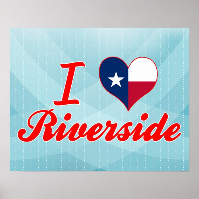 I Love Riverside, Texas Print