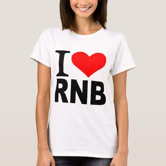 I love RnB T-Shirt (Front)