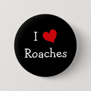 I Love Roaches Pinback Button