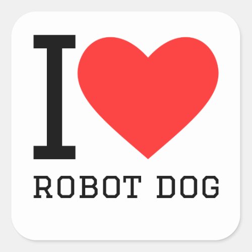 I love robot dog square sticker