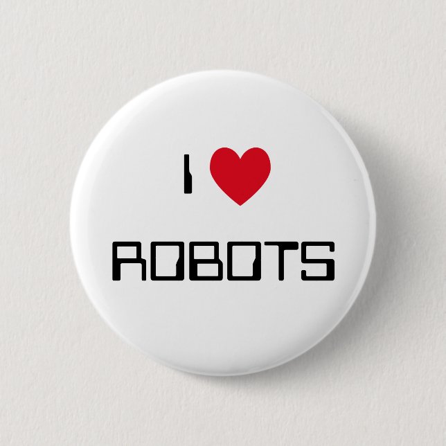 I Love Robots Pinback Button (Front)