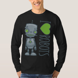 I Love Robots T-Shirt