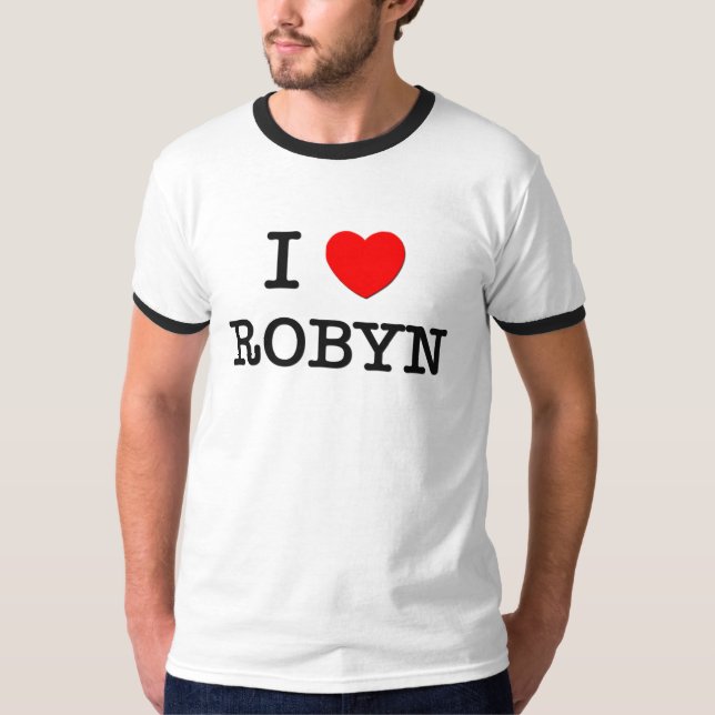 I Love Robyn T-Shirt (Front)