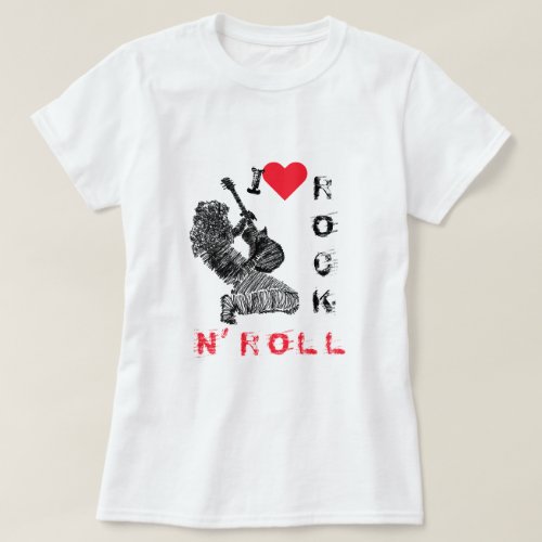 I Love Rock N Roll _ Guitar Player _ Rock Concert T_Shirt