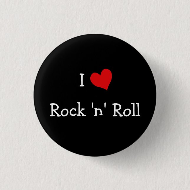 I Love Rock 'n' Roll Pinback Button (Front)