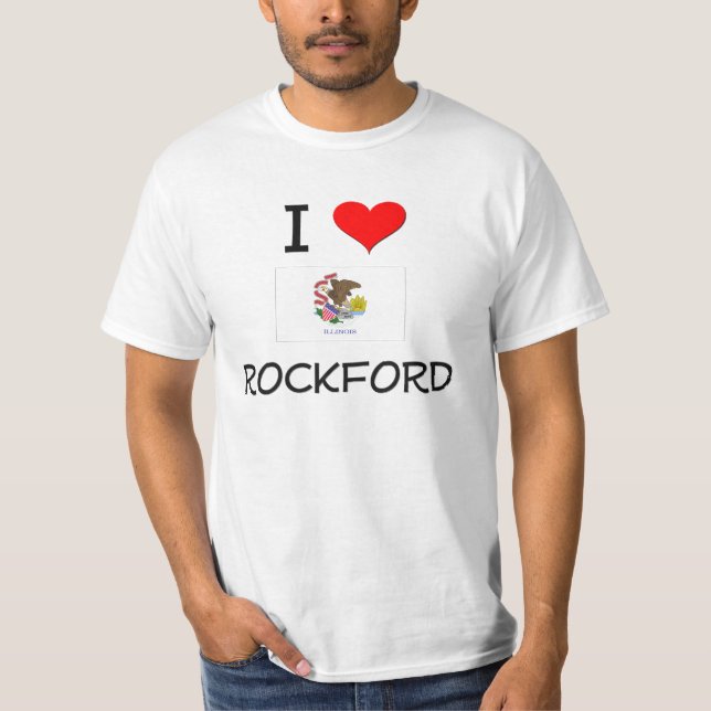 I Love ROCKFORD Illinois T-Shirt (Front)
