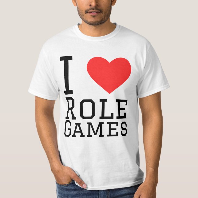 I love role games  T-Shirt (Front)
