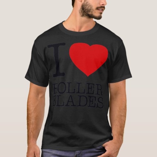 I LOVE ROLLER BLADES T_Shirt