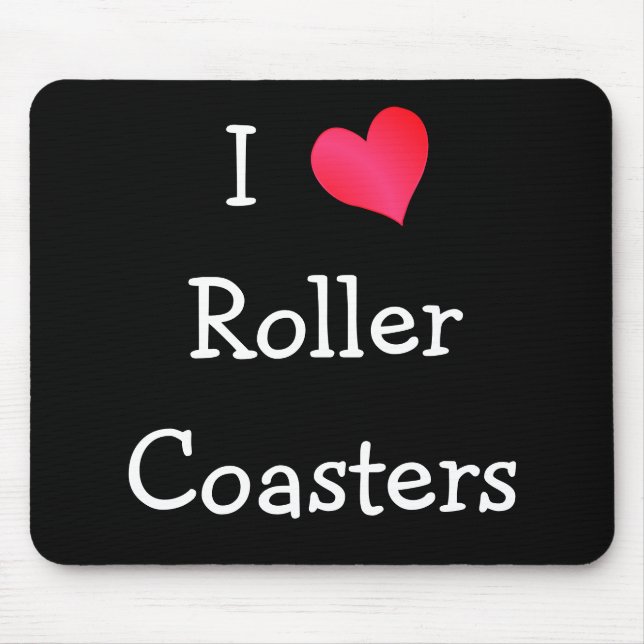 I Love Roller Coasters Mouse Pad (Front)