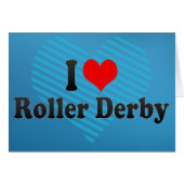 I love Roller Derby (Front Horizontal)