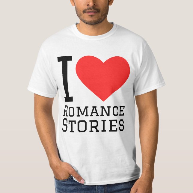 I love romance stories T-Shirt (Front)