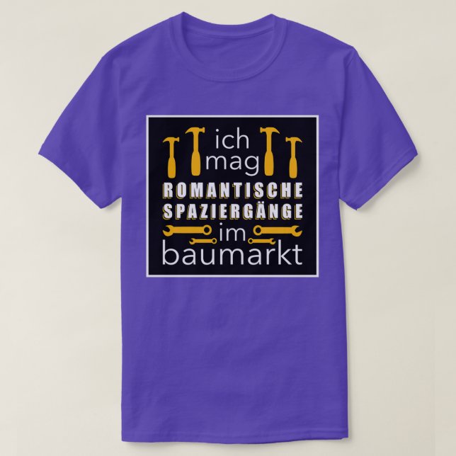 I love romantic walks in the hardware store  T-Shirt (Design Front)
