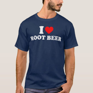 i love root beer root beer T-Shirt