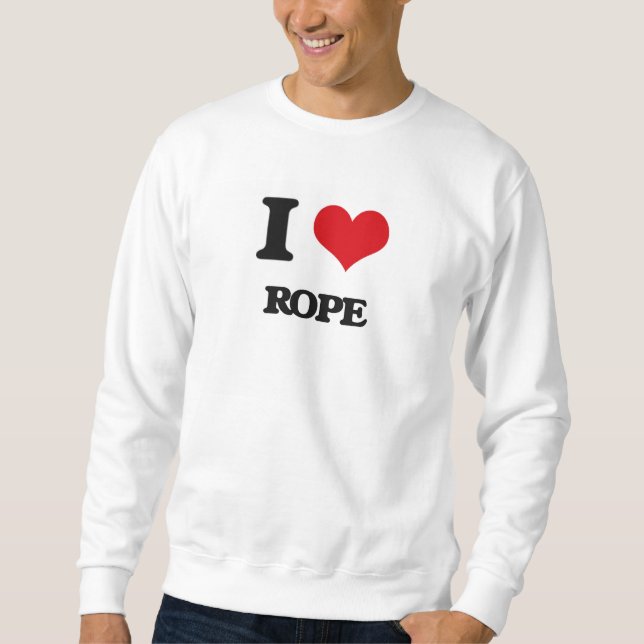 I Love Rope Sweatshirt (Front)