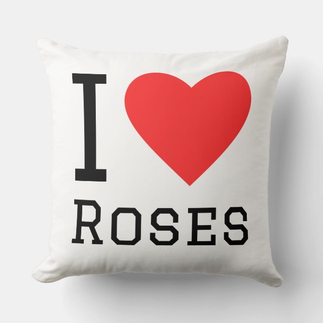 I love roses throw pillow (Front)