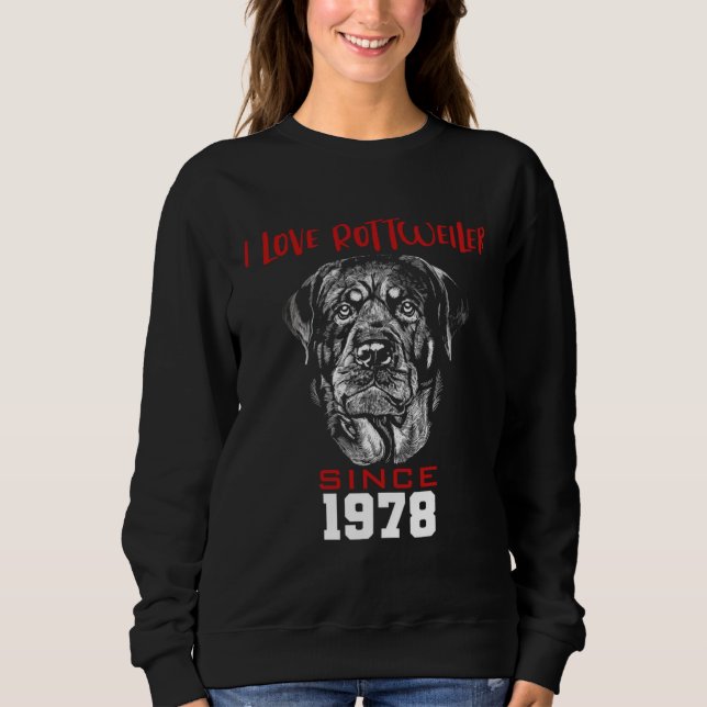 I love rottweiler since 1978 sweatshirt (Front)