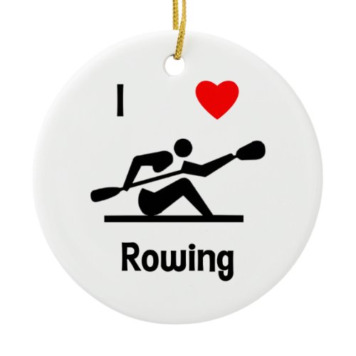 I Love Rowing Ceramic Ornament
