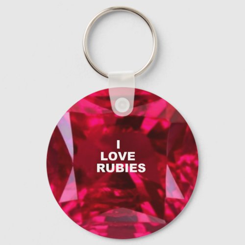 I LOVE RUBIES _ July Birthstone by sharles Keychain