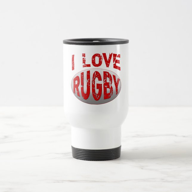 I Love Rugby Tshirts, Apparel and Products Travel Mug (Center)