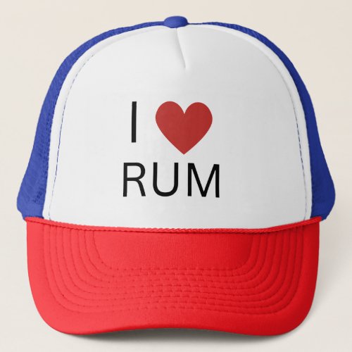 I Love Rum Novelty Rum Drinking Trucker Hat
