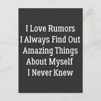i love rumors i always find out amazing things postcard