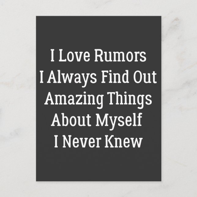 i love rumors i always find out amazing things postcard (Front)