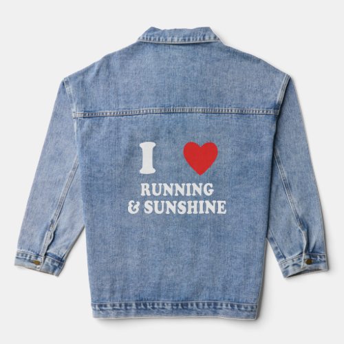 I Love Running And Sunshine  Marathon Runners  Denim Jacket